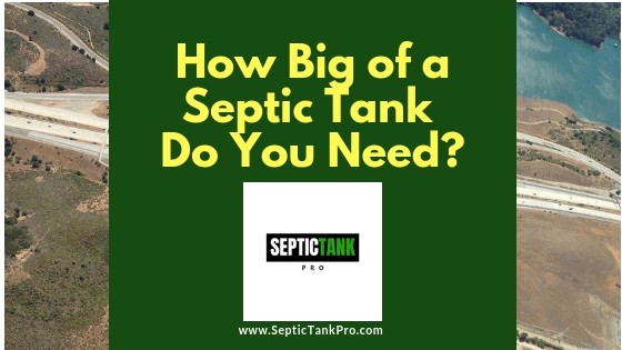 How big of a Septic Tank Do I need_