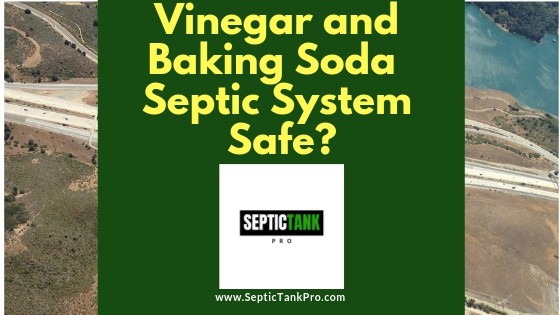 Vinegar and baking Soda Safe for Septic Tanks