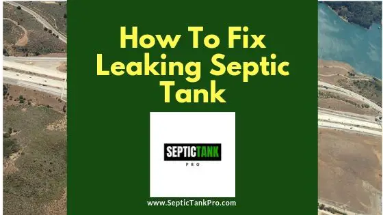 how to trouble shoot and fix leaking septic tank